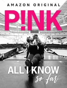 P!nk: All I Know So Far (2021) P!nk: All I Know So Far (2021)