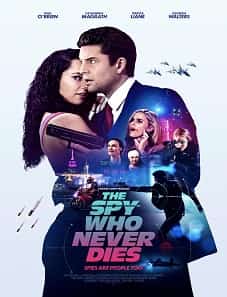 The Spy Who Never Dies (2022) The Spy Who Never Dies (2022)