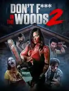 Don’t Fuck in the Woods 2 (2022) Don’t Fuck in the Woods 2 (2022)
