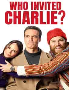 Who Invited Charlie? (2023) Who Invited Charlie? (2023)