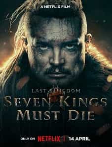 The Last Kingdom: Seven Kings Must Die (2023) The Last Kingdom: Seven Kings Must Die (2023)