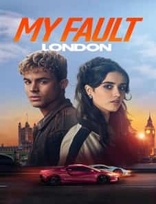 My Fault: London 2025 My Fault: London 2025
